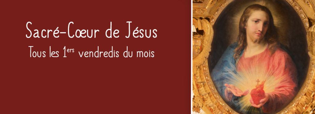 Sacré Cœur de Jésus- le premier vendredi du mois