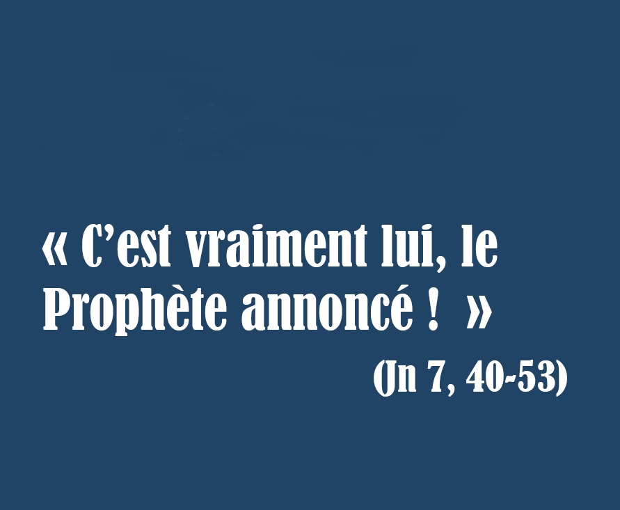 C'est vraiment lui, le Prophète annoncé ! C'est vraiment lui, le Prophète annoncé !